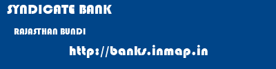 SYNDICATE BANK  RAJASTHAN BUNDI    banks information 